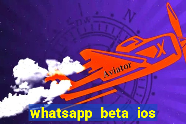 whatsapp beta ios testflight code 2024